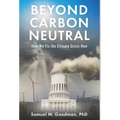 Beyond Carbon Neutral: How We Fix the Climate Crisis Now - Hardcover