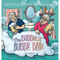 The Bubbliest Bubble Bath: What happens when there's too many bubbles? - Hardcover