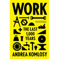Work: The Last 1,000 Years - Paperback
