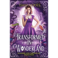 Transformed in Wonderland - Hardcover