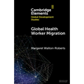 Global Health Worker Migration - Paperback