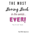 The Most Boring Book in the World - Paperback