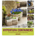 Hypertufa Containers: Creating and Planting an Alpine Trough Garden - Paperback