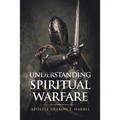 Understanding Spiritual Warfare - Paperback