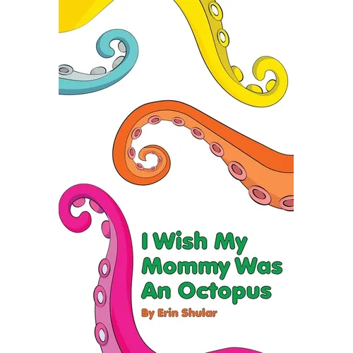 I Wish My Mommy Was An Octopus - Paperback