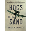 Hogs in the Sand: A Gulf War A-10 Pilot's Combat Journal - Paperback