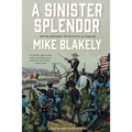 A Sinister Splendor: A Mexican War Novel - Paperback