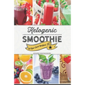 Ketogenic Smoothie: 60 Low-Carb Keto-friendly Smoothie Recipes - Paperback