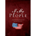 The If My People Booklet: A 40-Day Prayer Guide for Our Nation
