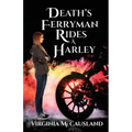 Death's Ferryman Rides A Harley - Paperback