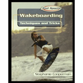 Wakeboarding: Techniques and Tricks - Paperback