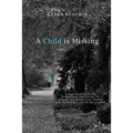 A Child is Missing: A True Story - Paperback