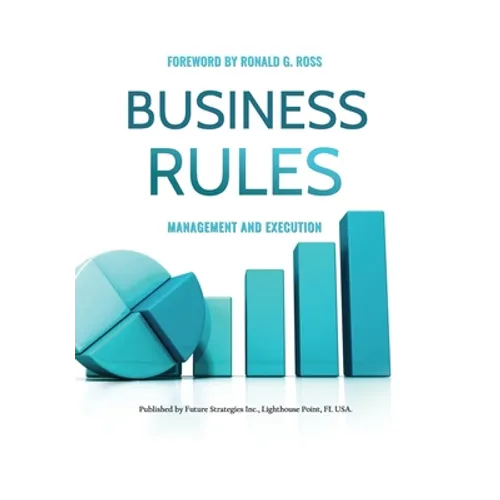 Business Rules: Management and Execution - Paperback