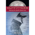 Lunar Outfitters: Making the Apollo Space Suit - Paperback
