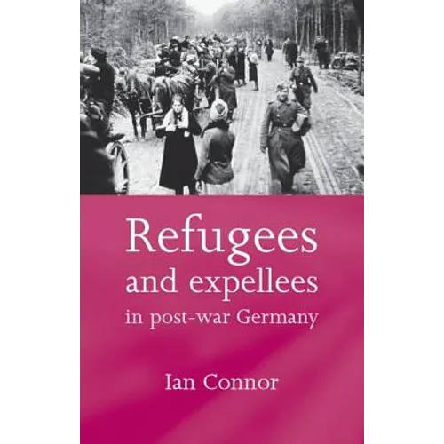 Refugees and Expellees in Post-War Germany