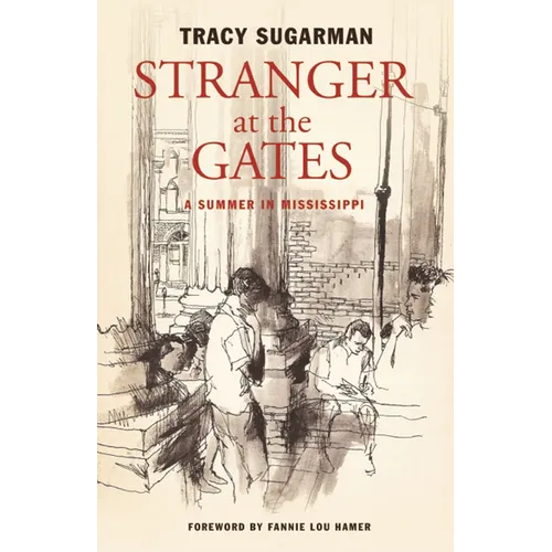 Stranger at the Gates: A Summer in Mississippi - Paperback