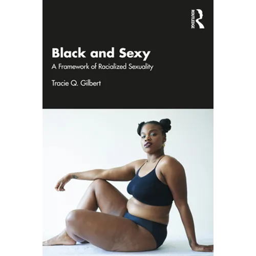 Black and Sexy: A Framework of Racialized Sexuality - Paperback