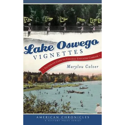 Lake Oswego Vignettes: Illiterate Cows to College-Educated Cabbage