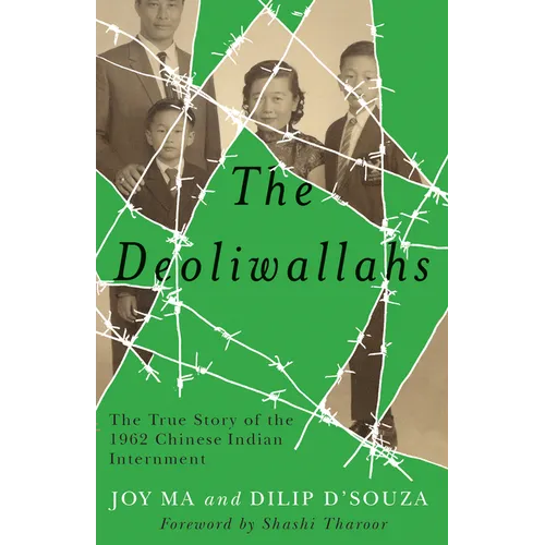 The Deoliwallahs: The True Story of the 1962 Chinese Indian Internment