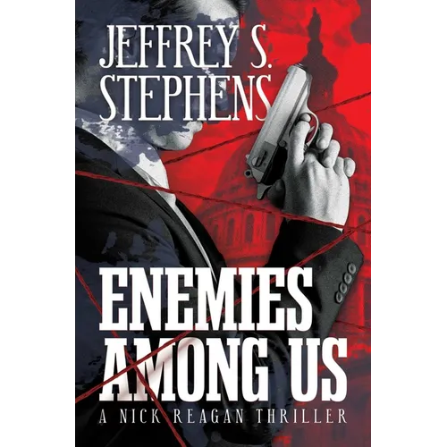 Enemies Among Us: A Nick Reagan Thriller - Hardcover
