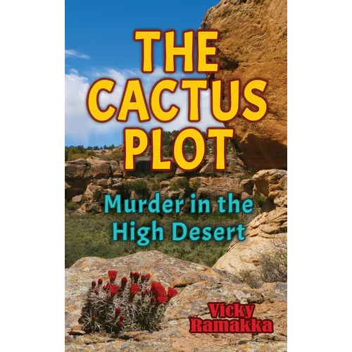 The Cactus Plot: Murder in the High Desert - Paperback