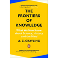 The Frontiers of Knowledge: What We Know about Science, History and the Mind - Paperback