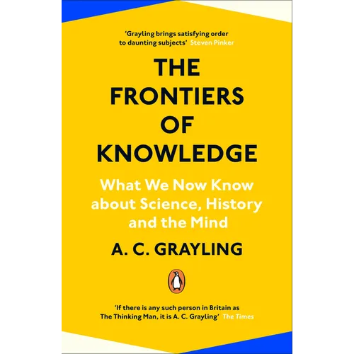 The Frontiers of Knowledge: What We Know about Science, History and the Mind - Paperback