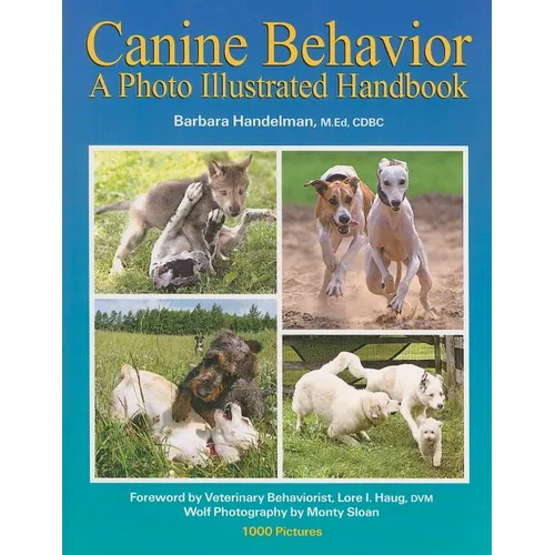 Canine Behavior: A Photo Illustrated Handbook - Paperback