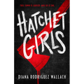 Hatchet Girls - Hardcover