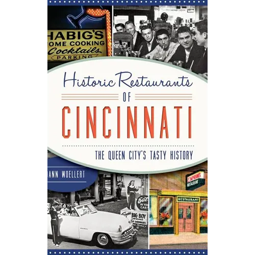 Historic Restaurants of Cincinnati: The Queen City's Tasty History