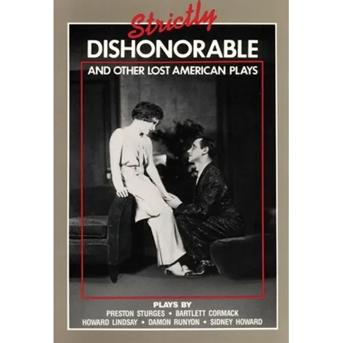 Strictly Dishonorable and Other Lost American Plays - Paperback