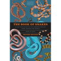 The Book of Snakes: A Life-Size Guide to Six Hundred Species from Around the World - Hardcover