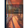 Century Review, 1805-1905, Maury County, Tennessee