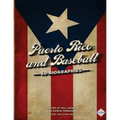 Puerto Rico and Baseball: 60 Biographies - Paperback