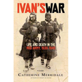 Ivan's War: Life and Death in the Red Army, 1939-1945 - Paperback