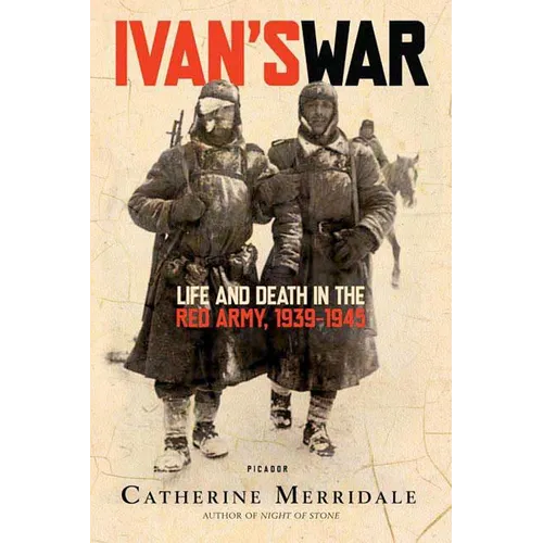 Ivan's War: Life and Death in the Red Army, 1939-1945 - Paperback