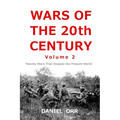 Wars of the 20th Century -- Volume 2: Twenty Wars That Shaped Our Present World