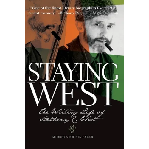 Staying West: The Writing Life of Anthony C. West - Paperback