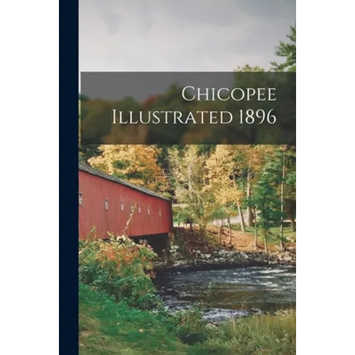 Chicopee Illustrated 1896