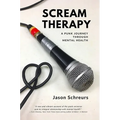 Scream Therapy: A Punk Journey Through Mental Health - Paperback