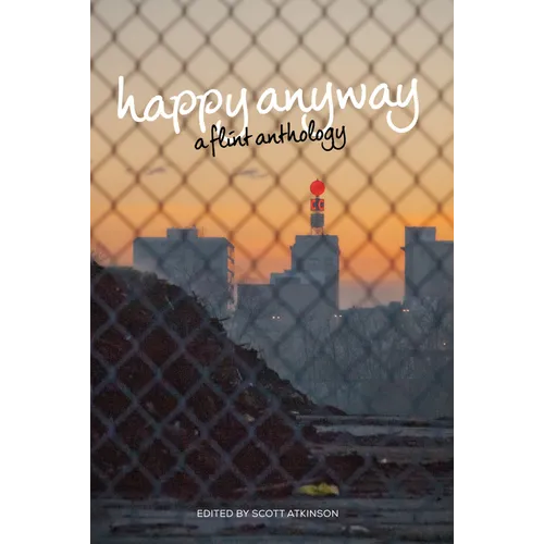 Happy Anyway: A Flint Anthology - Paperback