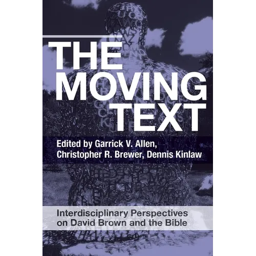 The Moving Text: Interdisciplinary Perspectives on David Brown and Bible - Paperback