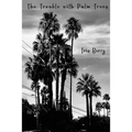 The Trouble with Palm Trees - Paperback