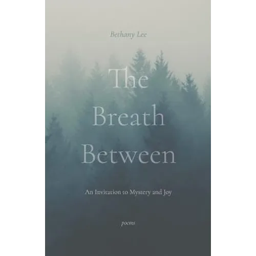 The Breath Between: An Invitation to Mystery and Joy - Paperback