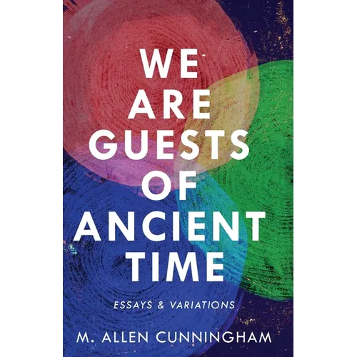 We Are Guests of Ancient Time: Essays & Variations - Paperback