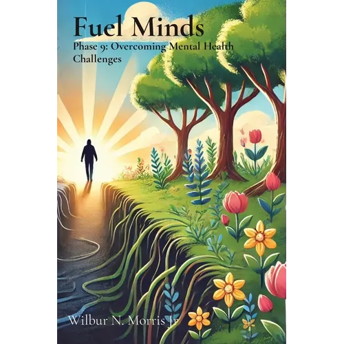 Fuel Minds: Phase 9: Overcoming Mental Health Challenges - Paperback