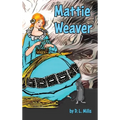 Mattie Weaver - Hardcover