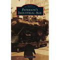 Paterson's Industrial Age - Hardcover