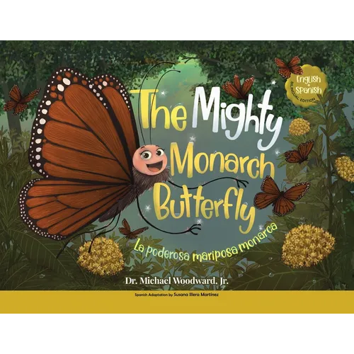 The Mighty Monarch Butterfly / La poderosa mariposa monarca - Paperback