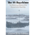 The SS Baychimo: The History and Mystery of the Famous Arctic Ghost Ship